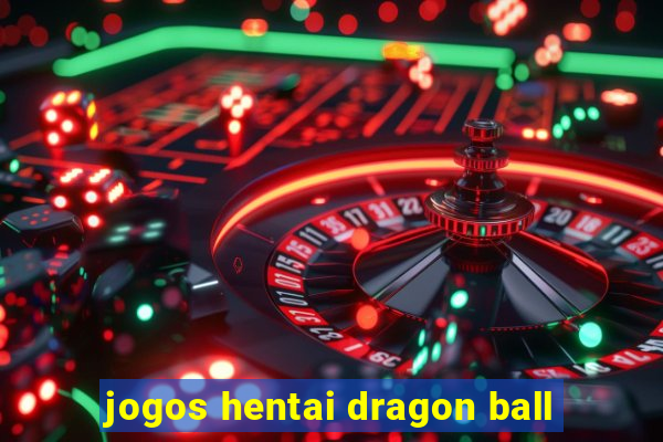 jogos hentai dragon ball